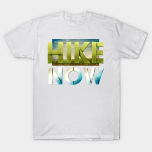 Hike Now T-Shirt